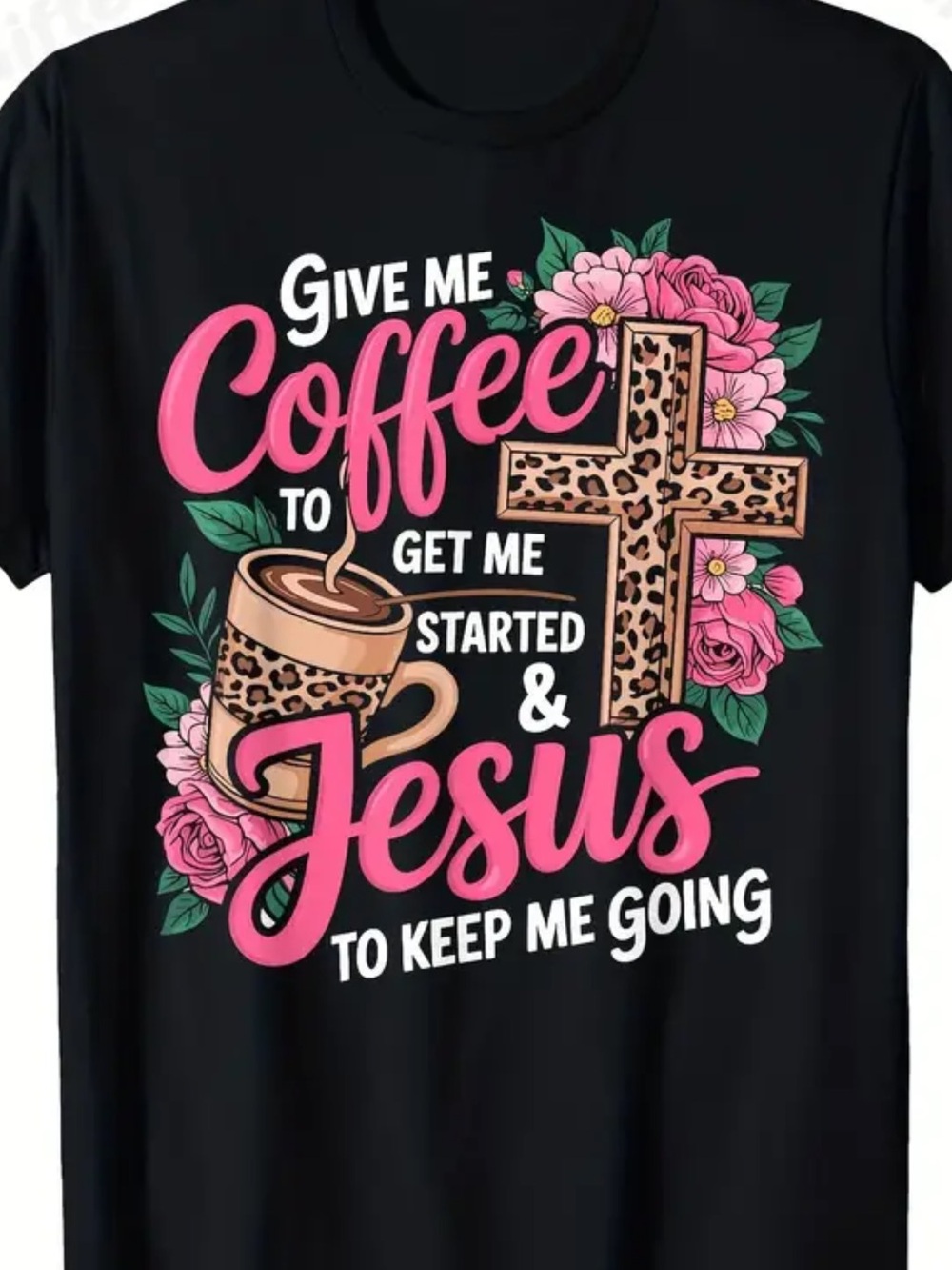 Give Me Coffee & Jesus Graphic Tee - Pink Floral Design